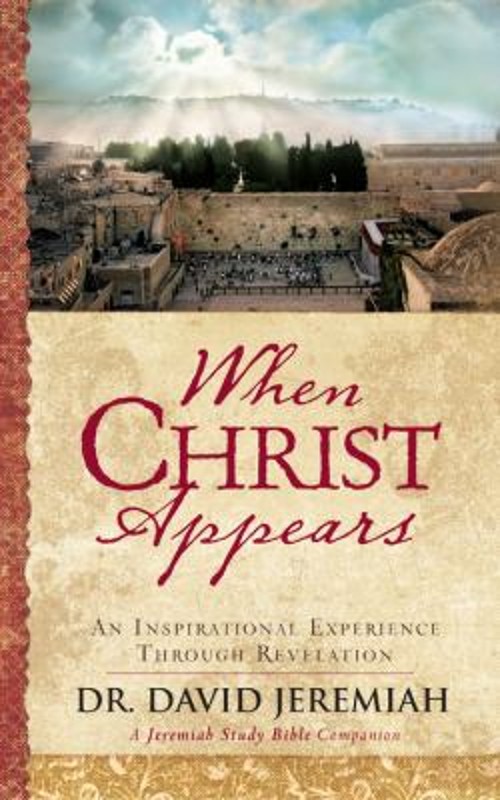 When Christ Appears : An Inspirational Experience Through Revelat