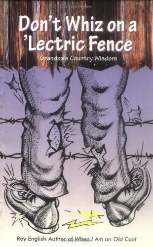 Don’t Whiz On A ‚lectric Fence by Roy English Gibbs Smith, Publisher