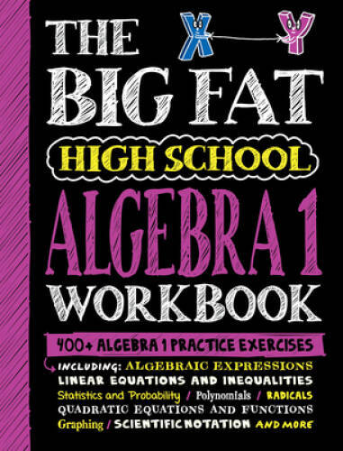 The Big Fat High School Algebra 1 Workbook: 400 Algebra 1 Practice Exerc – GOOD