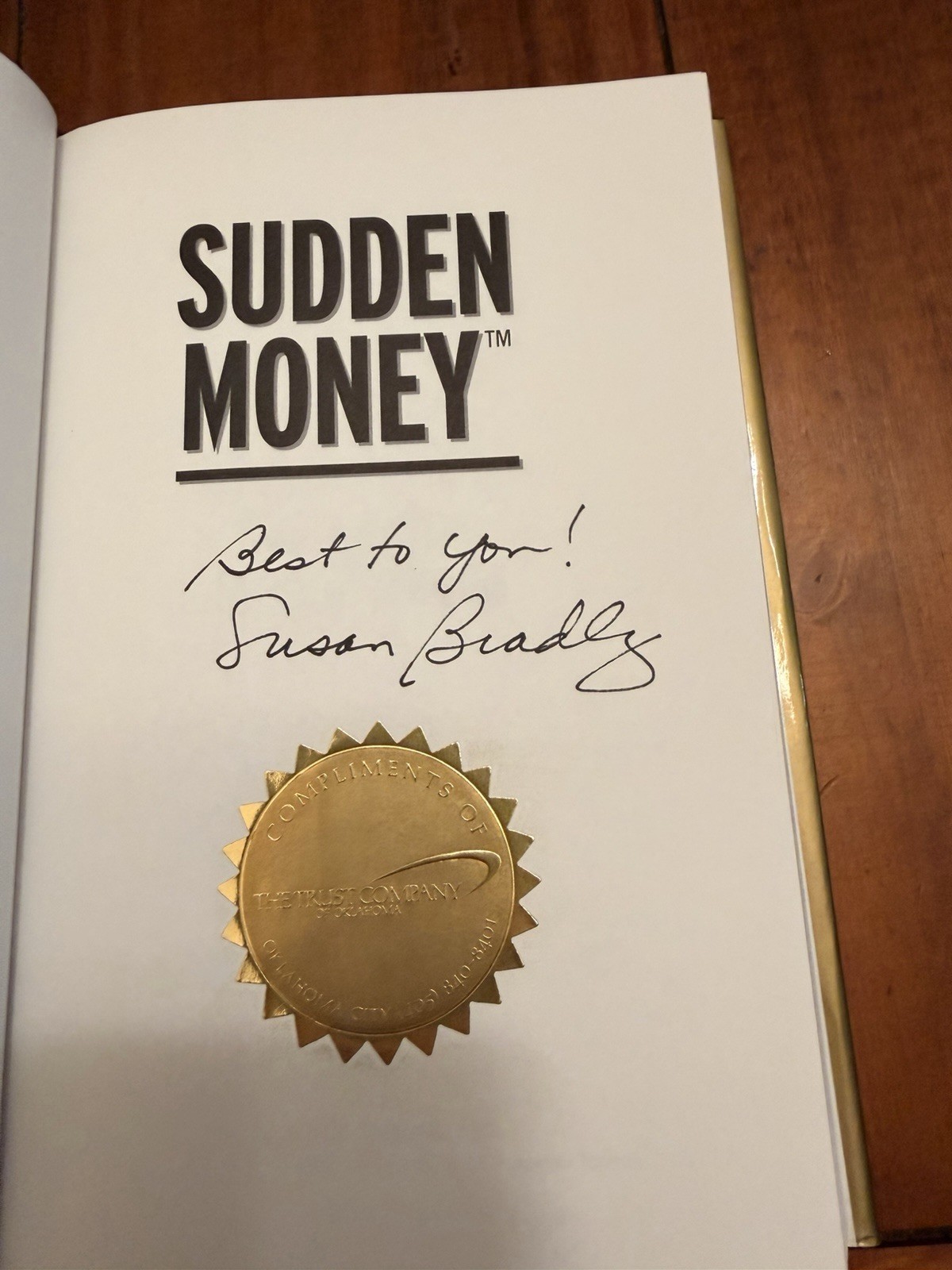 Sudden Money : Managing a Financial Windfall, SIGNED. Bradley, Susan; HC NEW