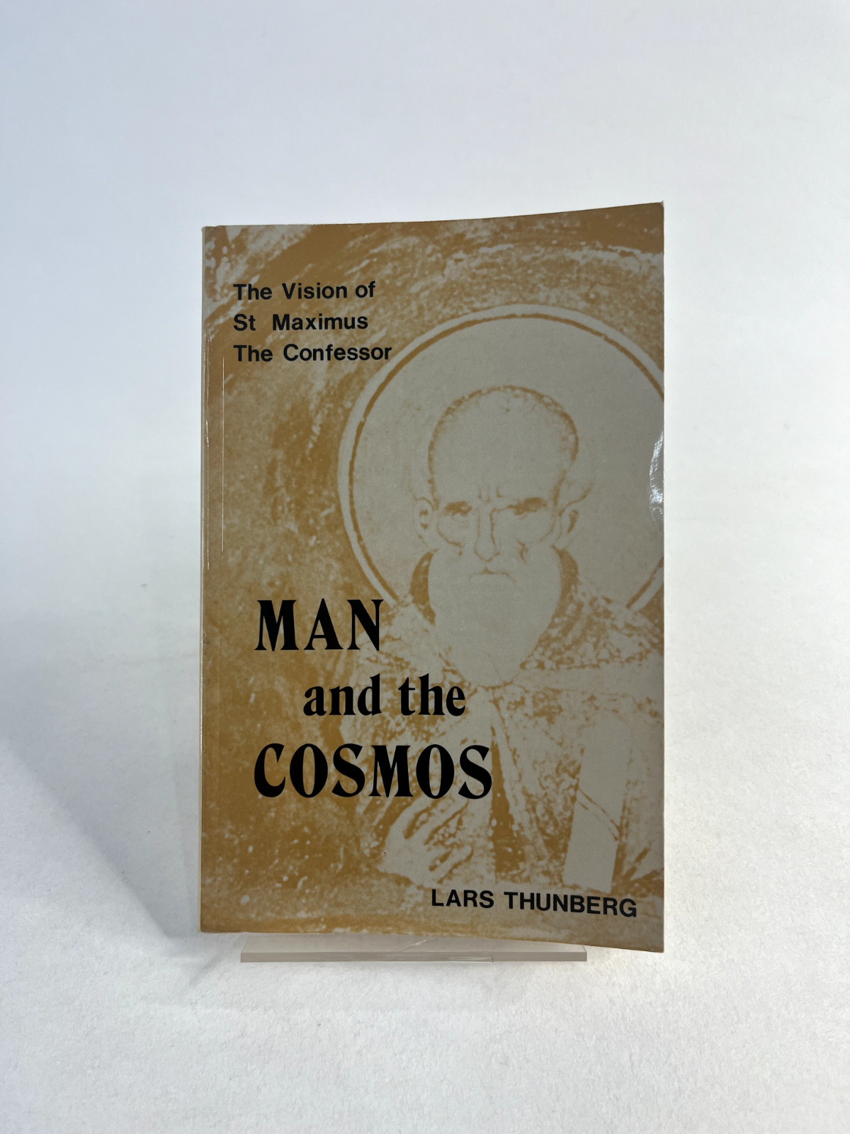 Man and the Cosmos: The Vision of St. Maximus the Confessor By Lars Thunberg