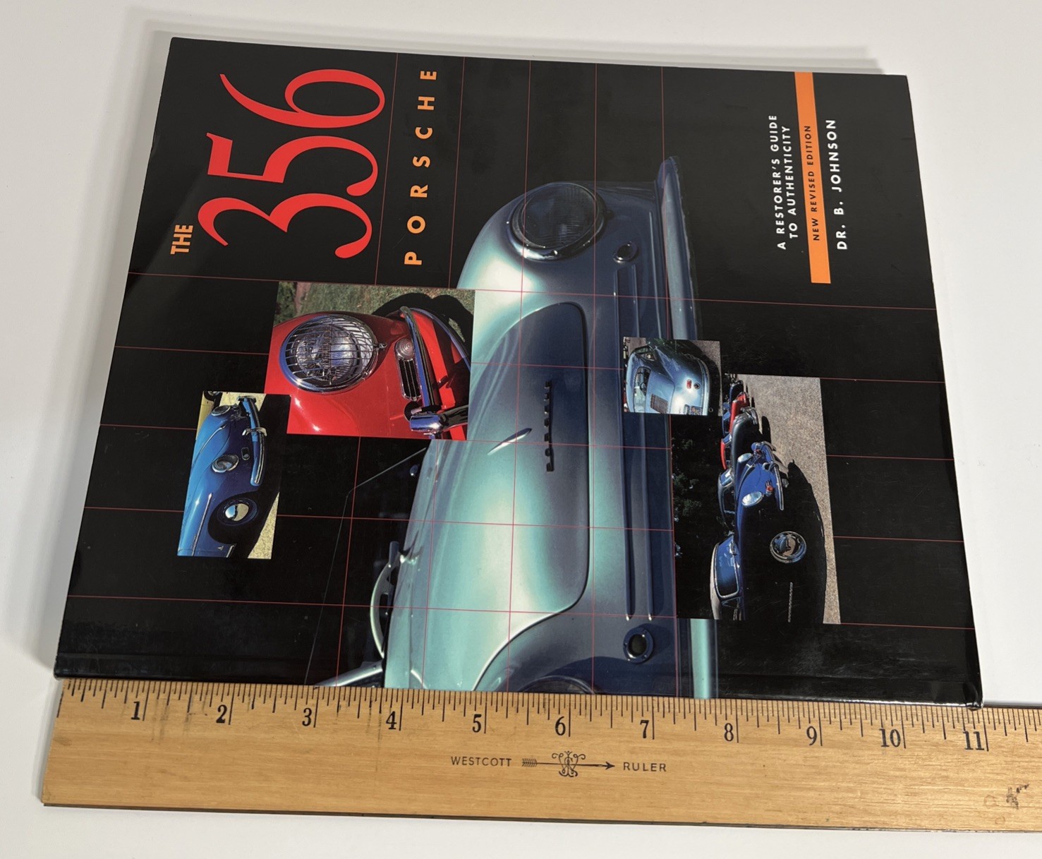 The 356 Porsche: A Restorer’s Guide to Authenticity by Dr. B. Johnson
