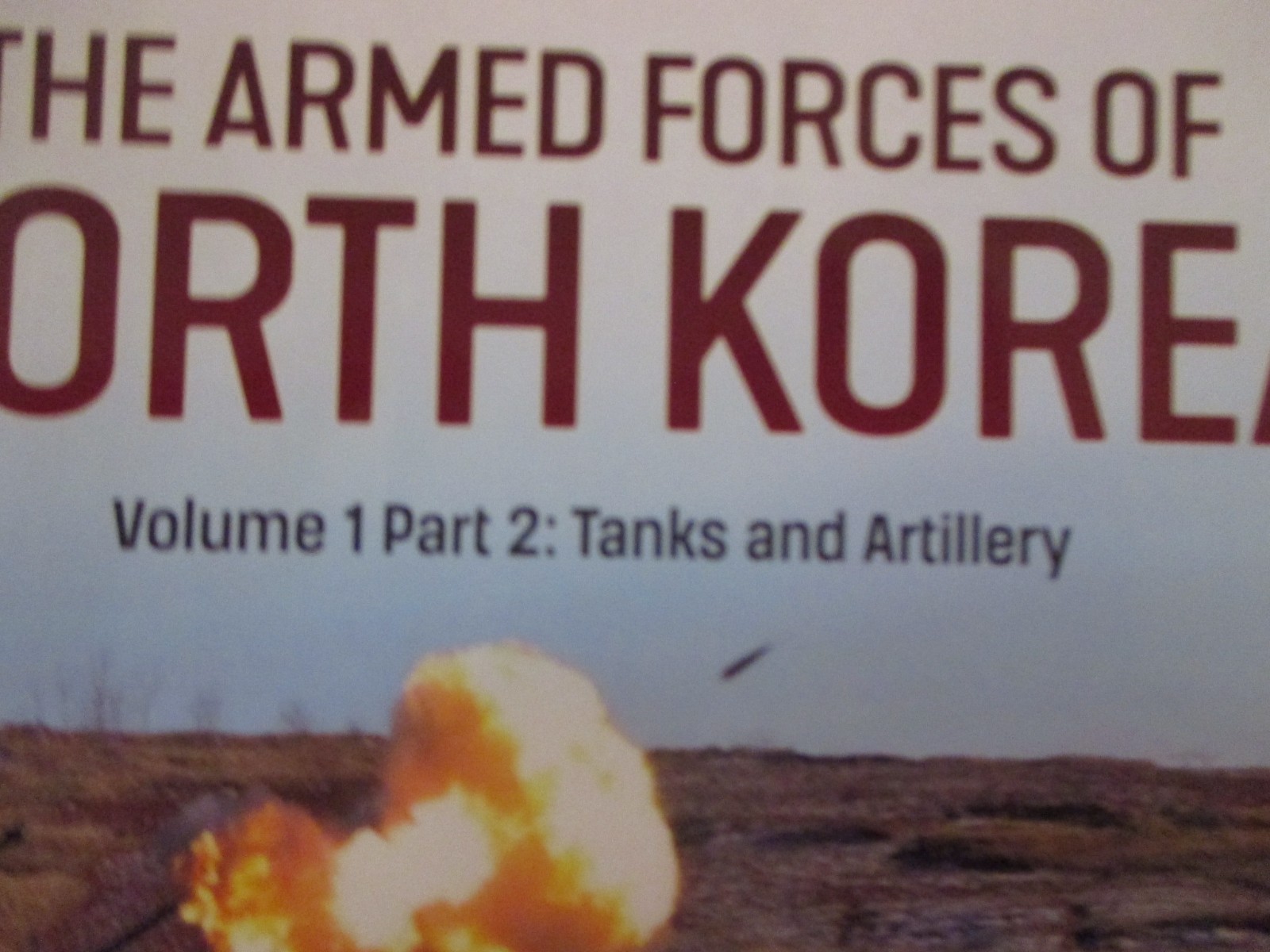 Armed Forces of North Korea : Volume 1 Part 2: Tanks and Artillery Asia 56