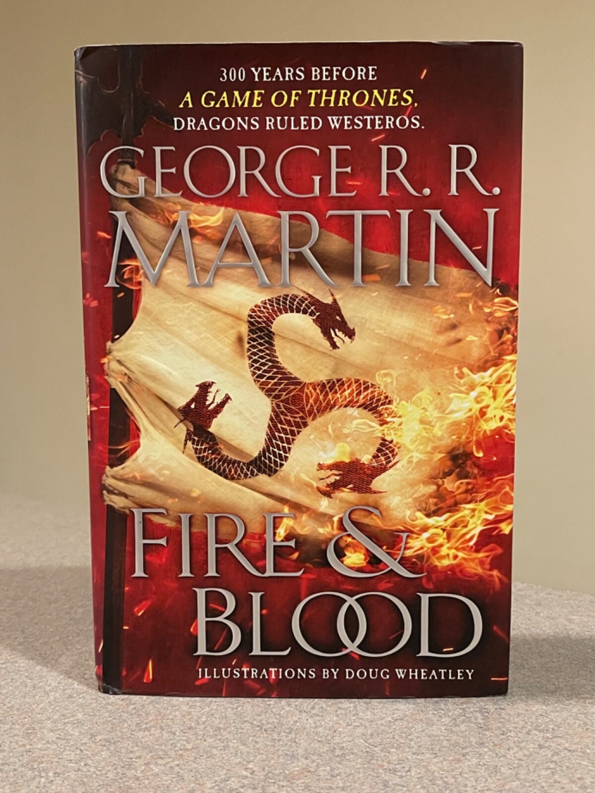 Fire & Blood by George R. R. Martin (1st Edition, 1st Print HC) HotD, GoT, SoIaF