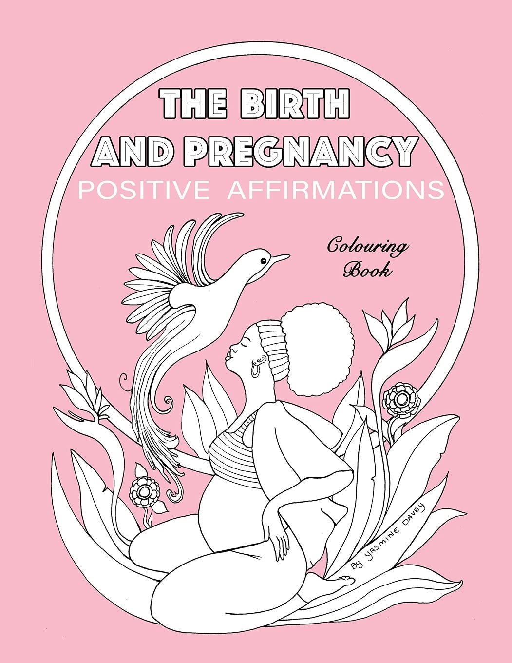 BIRTH AND PREGNANCY POSITIVE AFFIRMATIONS colouring book: colouring book