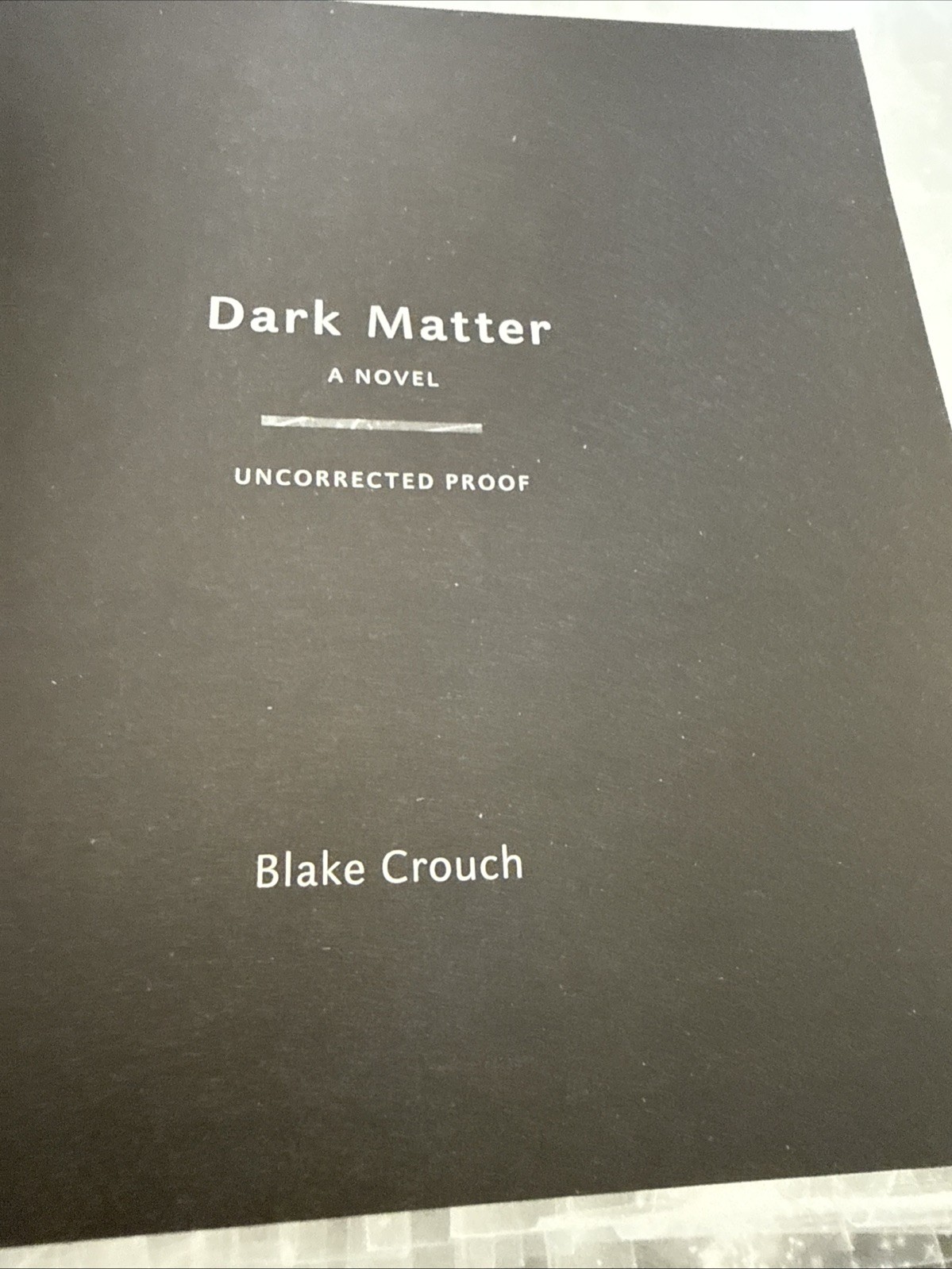 Blake Crouch Dark Matter Advance Reader’s Edition ARC 1st ed Tradepaper