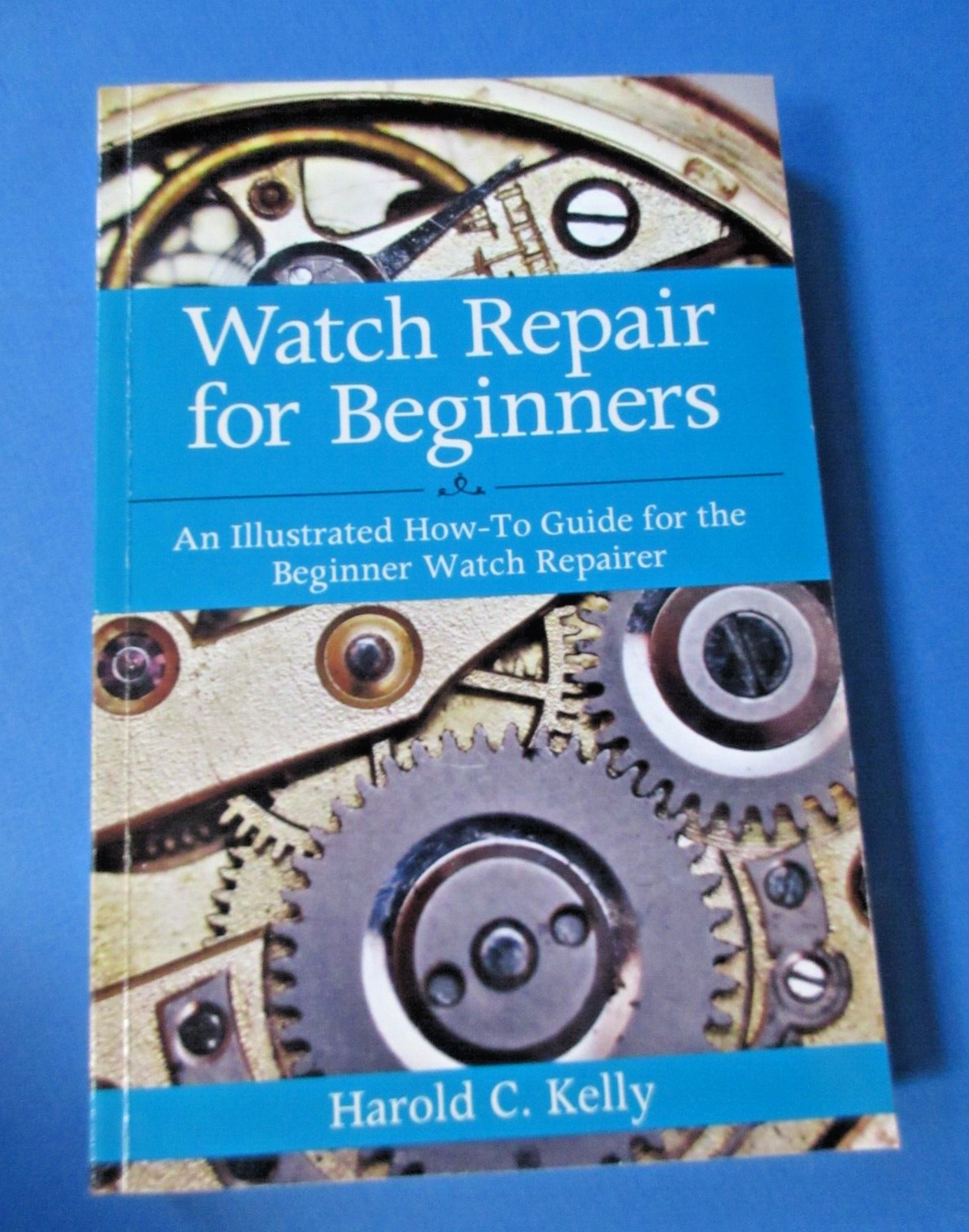 Watch Repair For Beginners: An Illustrated How-To Guide PB New 2012