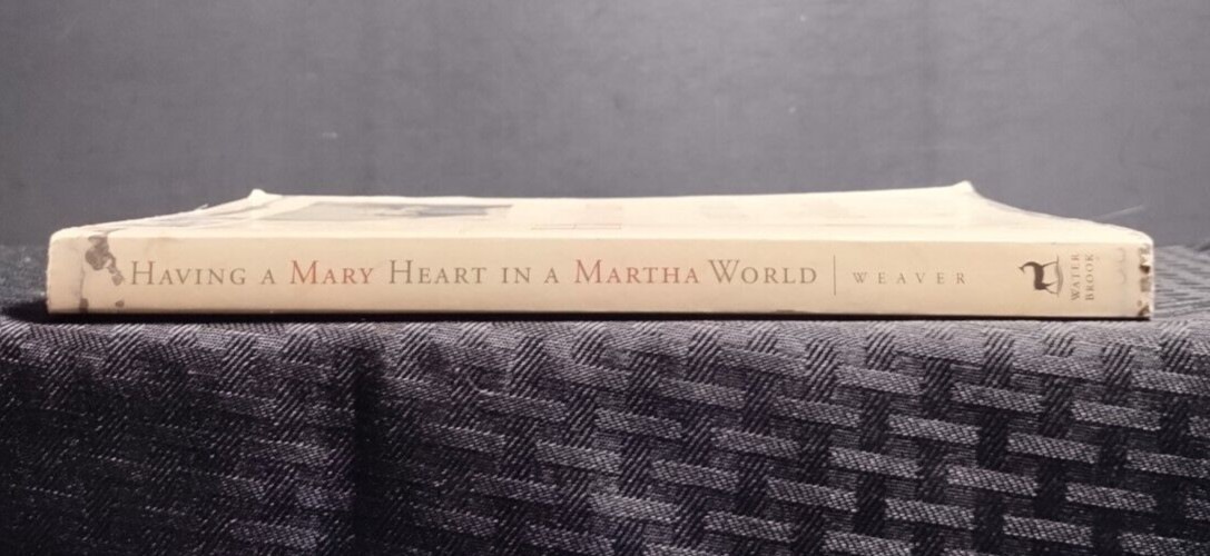 Having a Mary Heart in a Martha World Joanna Weaver 2000 Christian PB