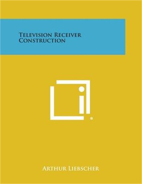 Television Receiver Construction (Paperback or Softback)