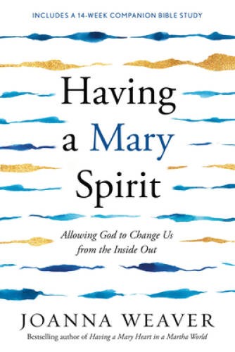 Having a Mary Spirit: Allowing God to Change Us from the Inside Out – GOOD