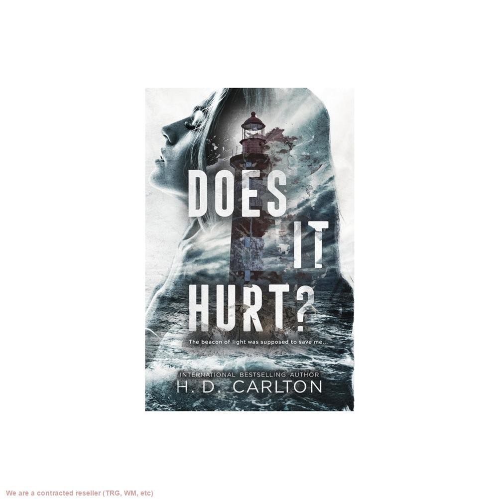 Does It Hurt? – by H. D. Carlton (Paperback)