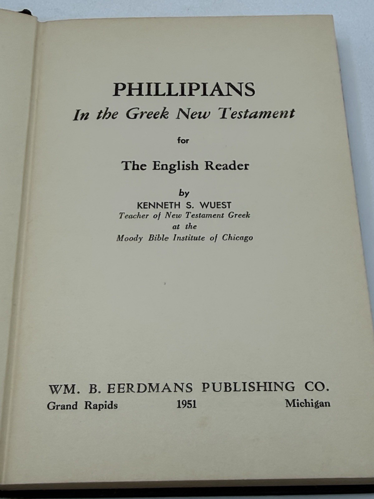 Philippians in the Greek New Testament by Kenneth S Wuest 1951 HC Book Eerdmans