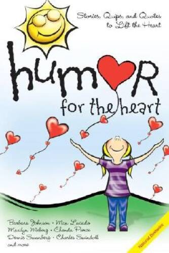 Humor for the Heart: Stories, Quips, and Quotes to Lift the Heart – VERY GOOD