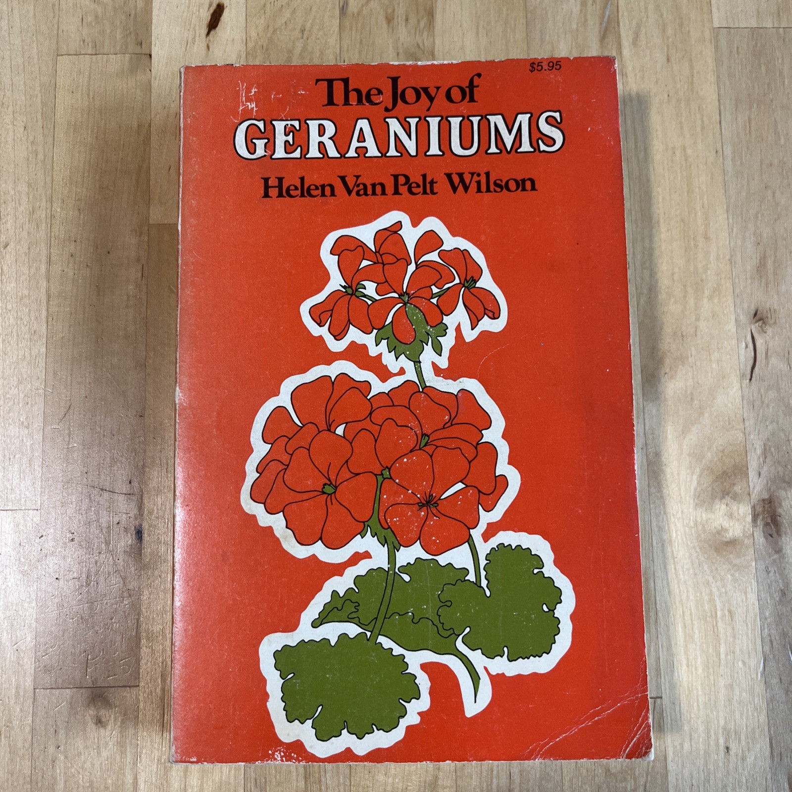 The Joy Of Geraniums FIRST PRINTING Helen Van Pelt Wilson, Gardening, Quill PB
