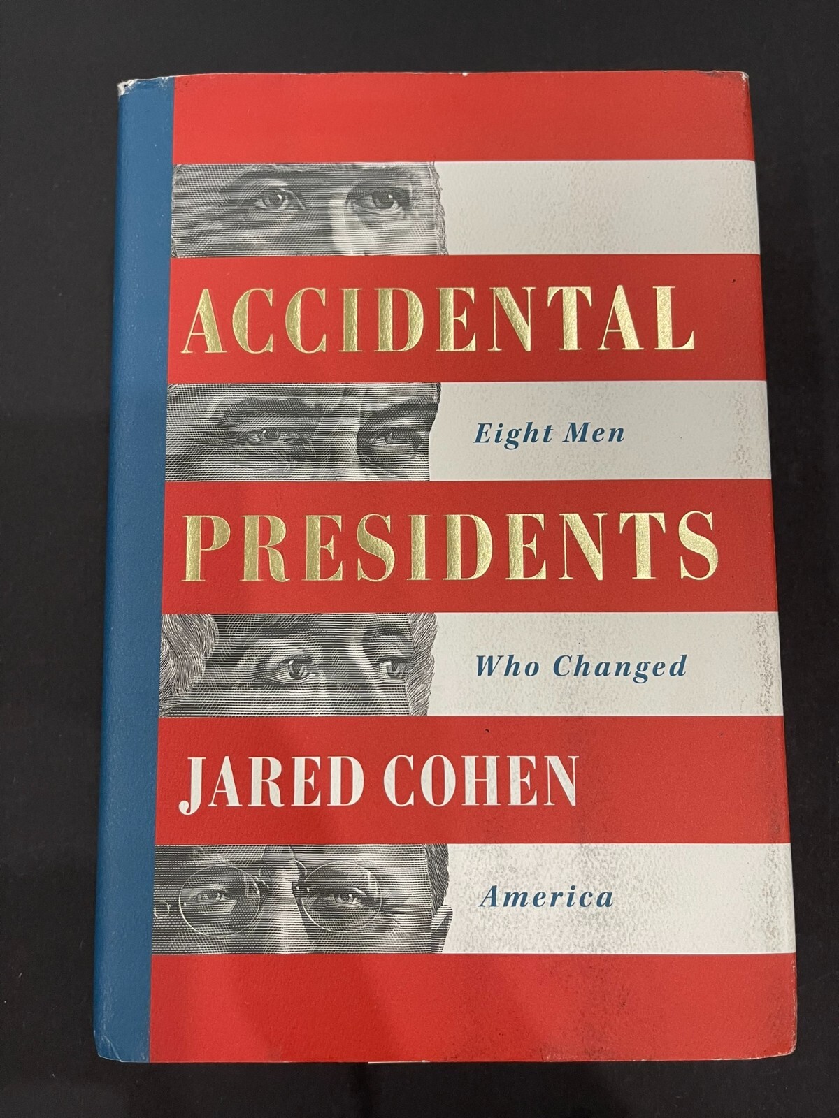 Accidental Presidents: Eight Men Who Changed America – Jared Cohen