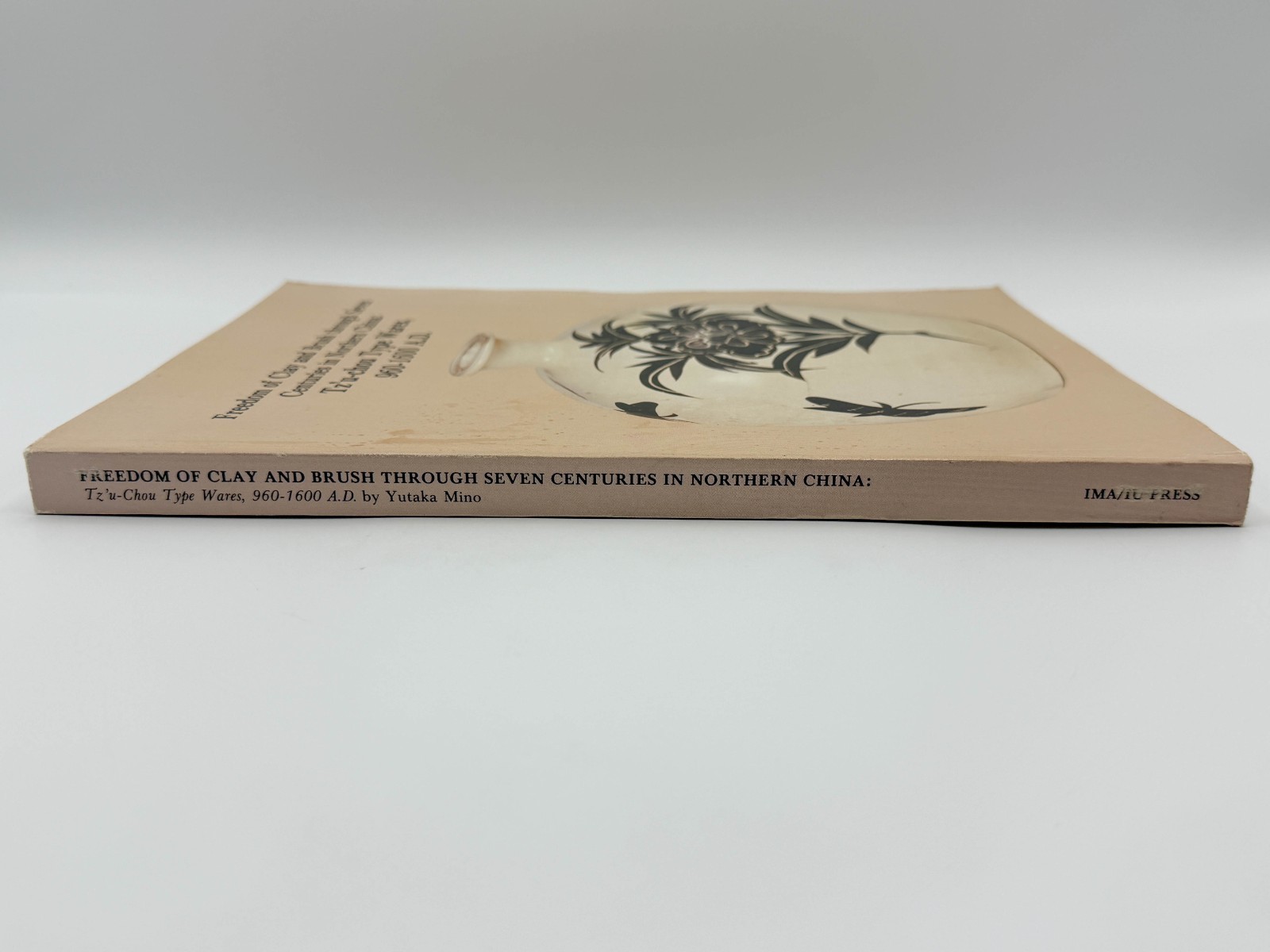 Freedom of Clay and Brush Through Seven Centuries 960-1600 AD by Yutaka Mino