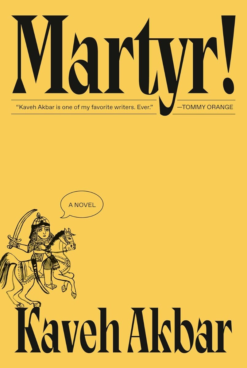 Martyr!: A novel HARDCOVER 2024 by Kaveh Akbar