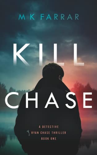Kill Chase (A Detective Ryan Chase Thriller) by Farrar, M K Book The Fast Free