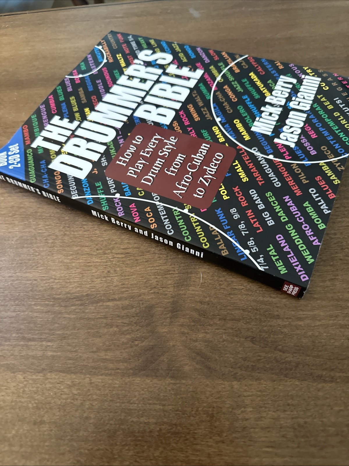 The Drummer’s Bible: How to Play Every Drum Style from Afro-Cuban to Zydeco GOOD