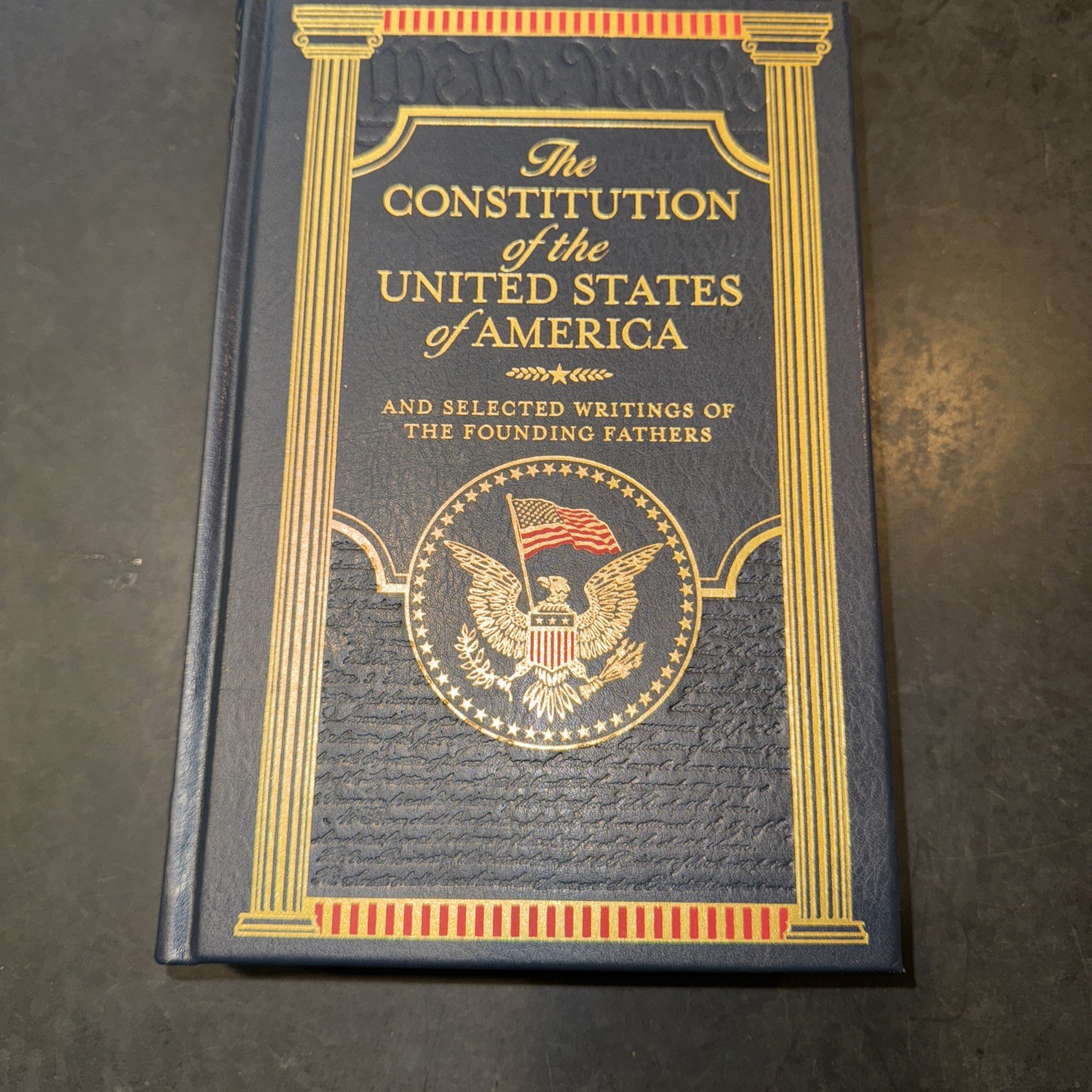 THE CONSTITUTION OF THE UNITED STATES OF AMERICA, SELECTED WRITINGS HARDCOVER