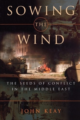 John Keay Sowing the Wind (Paperback)