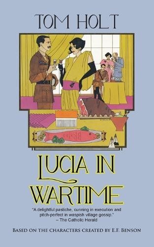 Tom Holt Lucia in Wartime (Paperback) Lucia and Mapp