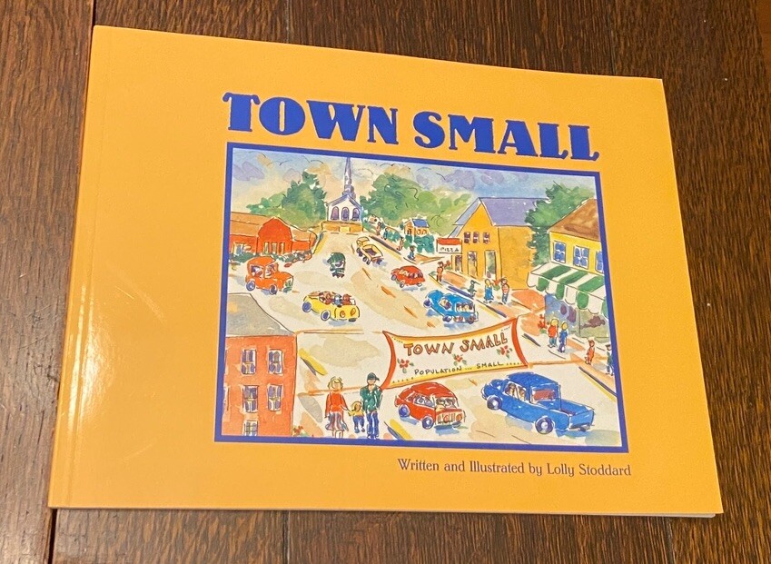 Town Small Written and Illustrated by Lolly Stoddard signed by Author 2002
