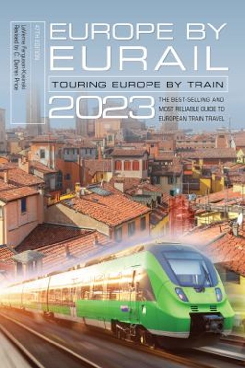Europe by Eurail 2023 : Touring Europe by Train Paperback