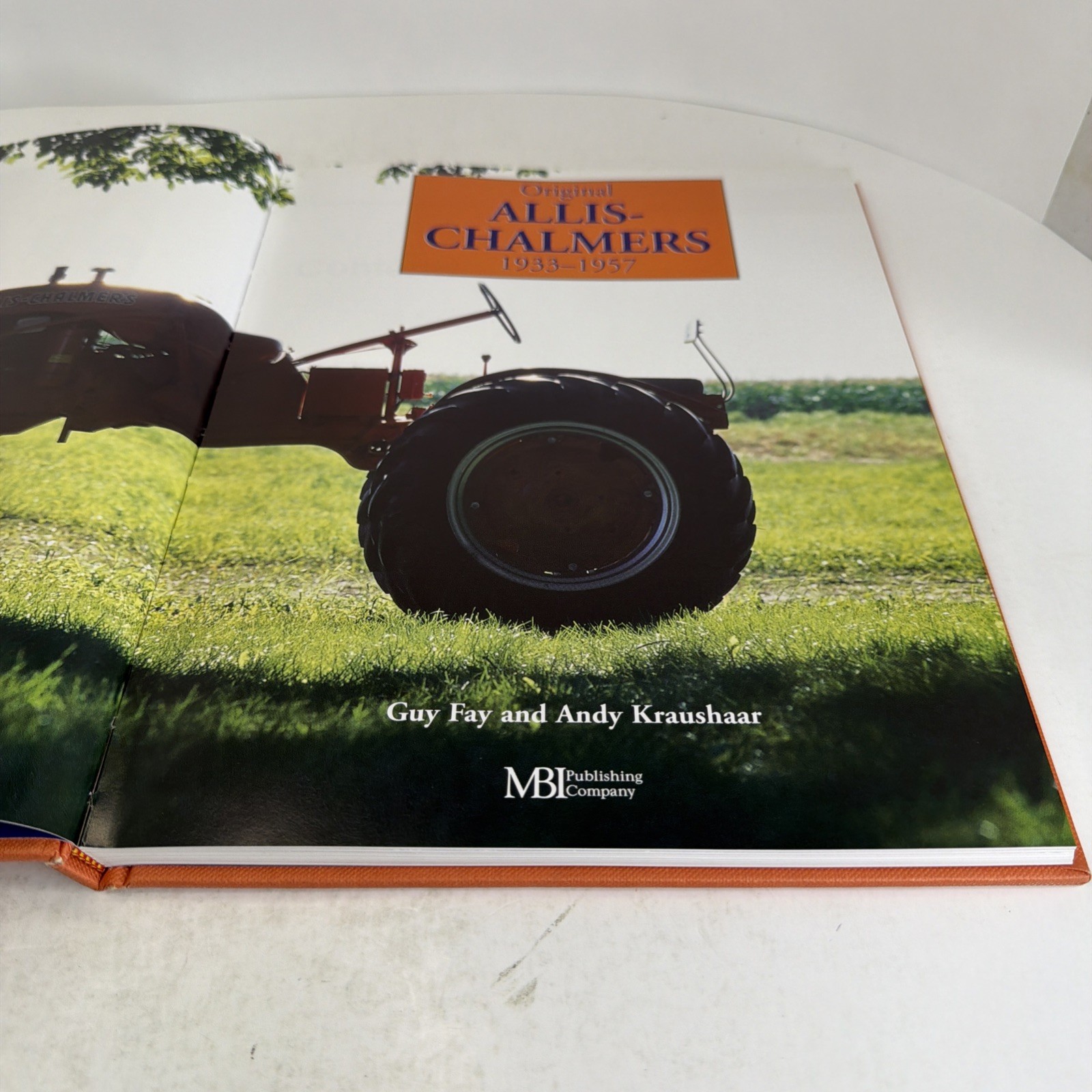 Original Allis-Chalmers Tractors 1933-1957 by Guy Fay & Andy Kraushaar 2000 HCDJ