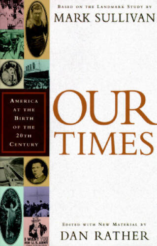 Our Times – Hardcover By Mark Sullivan – GOOD
