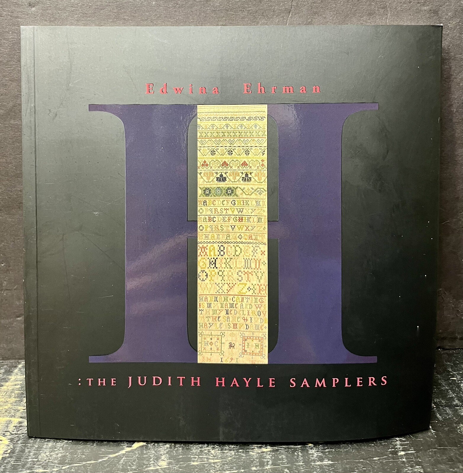 The Judith Hayle Samplers by Edwina Ehrman 2007 Trade Paperback Like New F