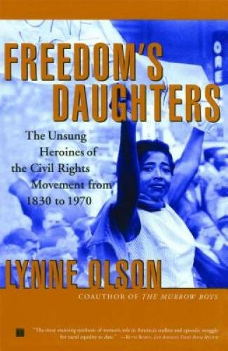 Freedom’s Daughters: The Unsung Heroines of the Civil Rights Movemen – VERY GOOD