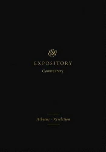 ESV Expository Commentary: Hebrews–Revelation (Volume 12), , 9781433546723