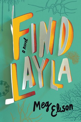 Find Layla: A Novel by Elison, Meg
