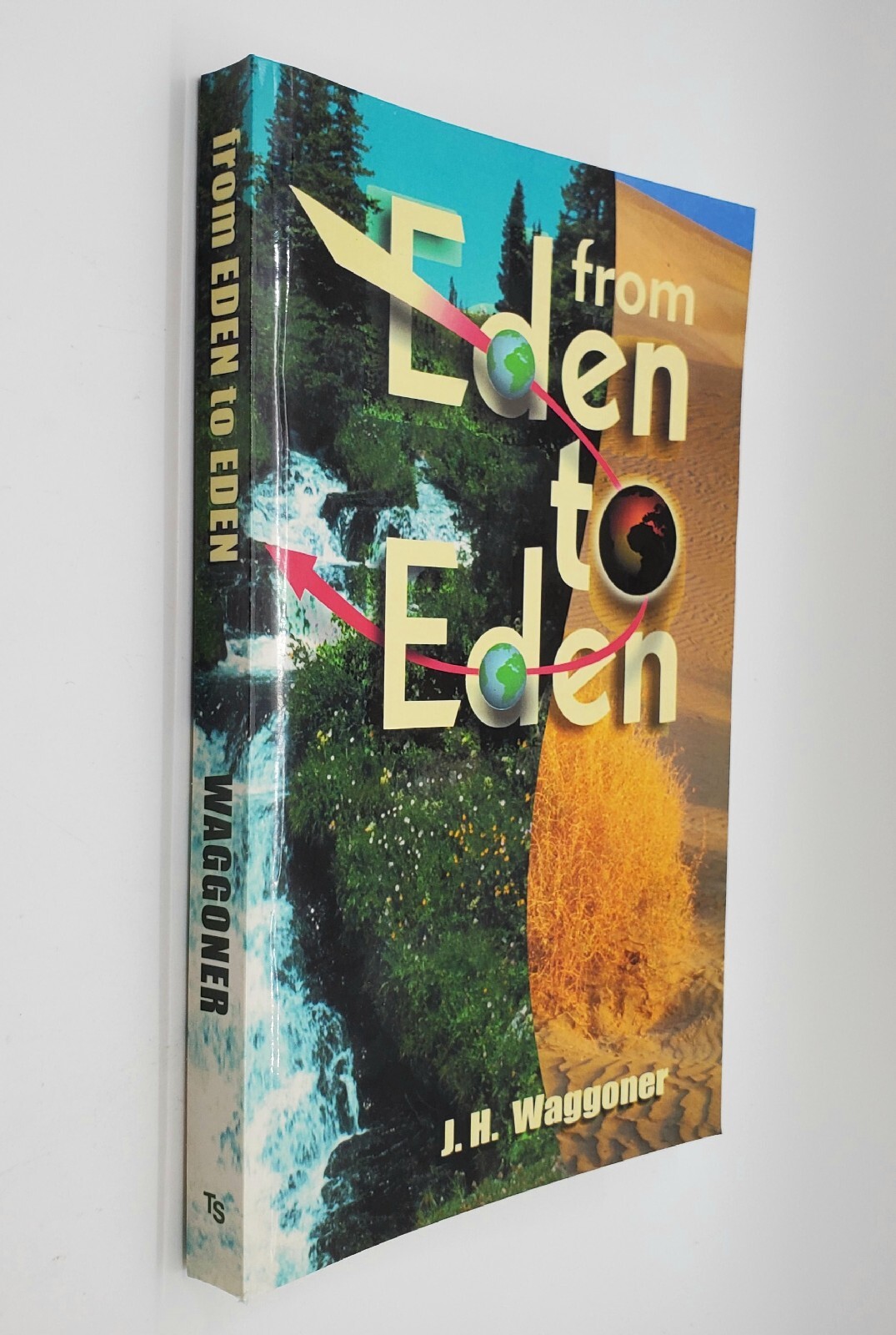 From Eden to Eden By J.H. Waggoner Teach Services *READ*