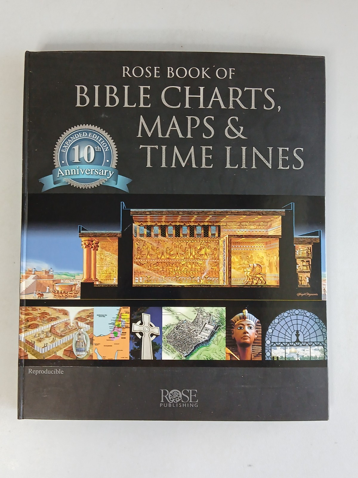 ROSE BOOK OF BIBLE CHARTS, MAPS & TIME LINES 10th Anniversary Expanded Ed 2015