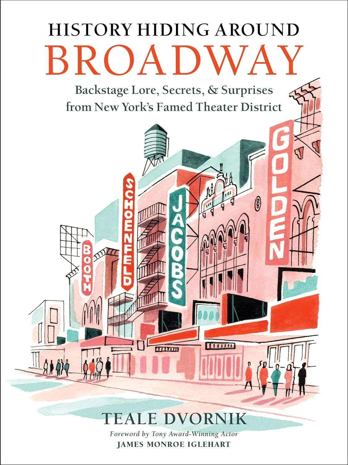 History Hiding Around Broadway: Backstage Lore, Secrets & Surprises from New Yor
