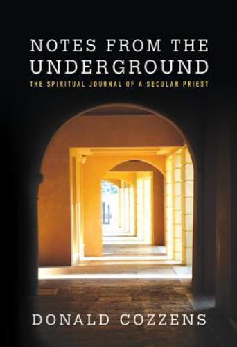 Notes from the Underground: The Spiritual Journal of a Secular Priest hardcove