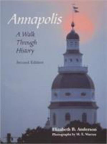 Annapolis : A Walk Through History, Paperback by Anderson, Elizabeth B.; Park…