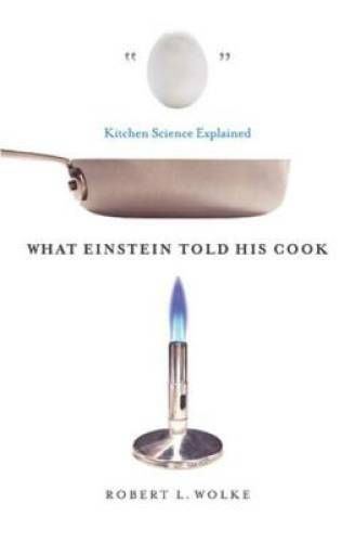What Einstein Told His Cook: Kitchen Science Explained – Hardcover – GOOD