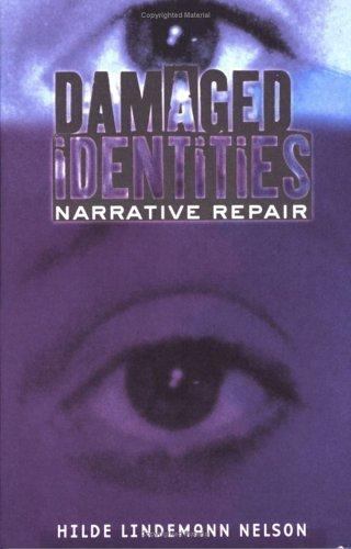 Damaged Identities, Narrative Repair, Nelson, Hilde Lindemann, Excellent Book