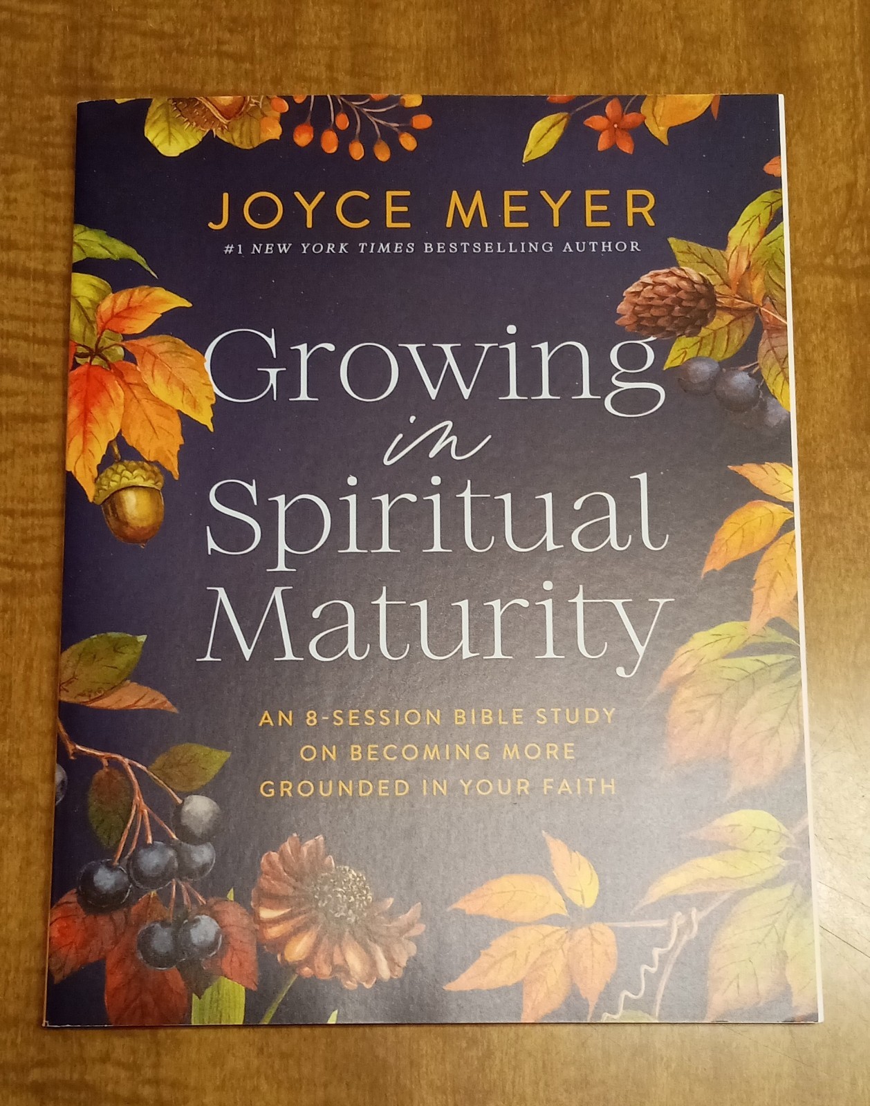 Growing in Spiritual Maturity : An 8-Session Bible Study on Becoming More…