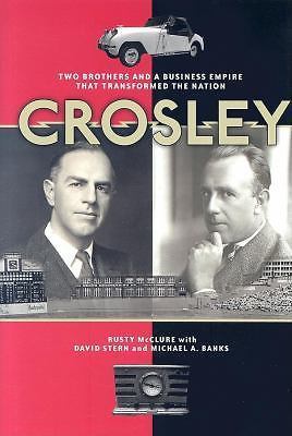 Crosley: Two Brothers and a Business Empire That Transformed the Nation