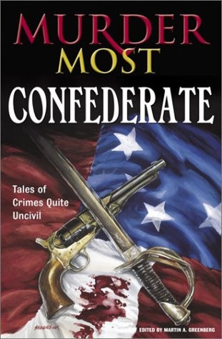 Murder Most Confederate: Tales of Crimes Quite Uncivil – – Very Good – See c…