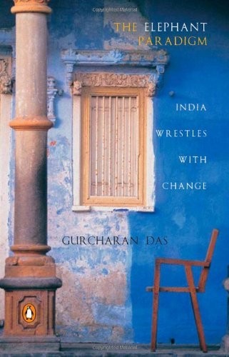 The Elephant Paradigm: India Wrestles … by Gurcharan, Das Paperback / softback
