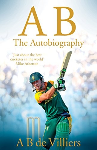 AB de Villiers – The Autobiography by Villiers, A B de 1509822577 The Fast Free