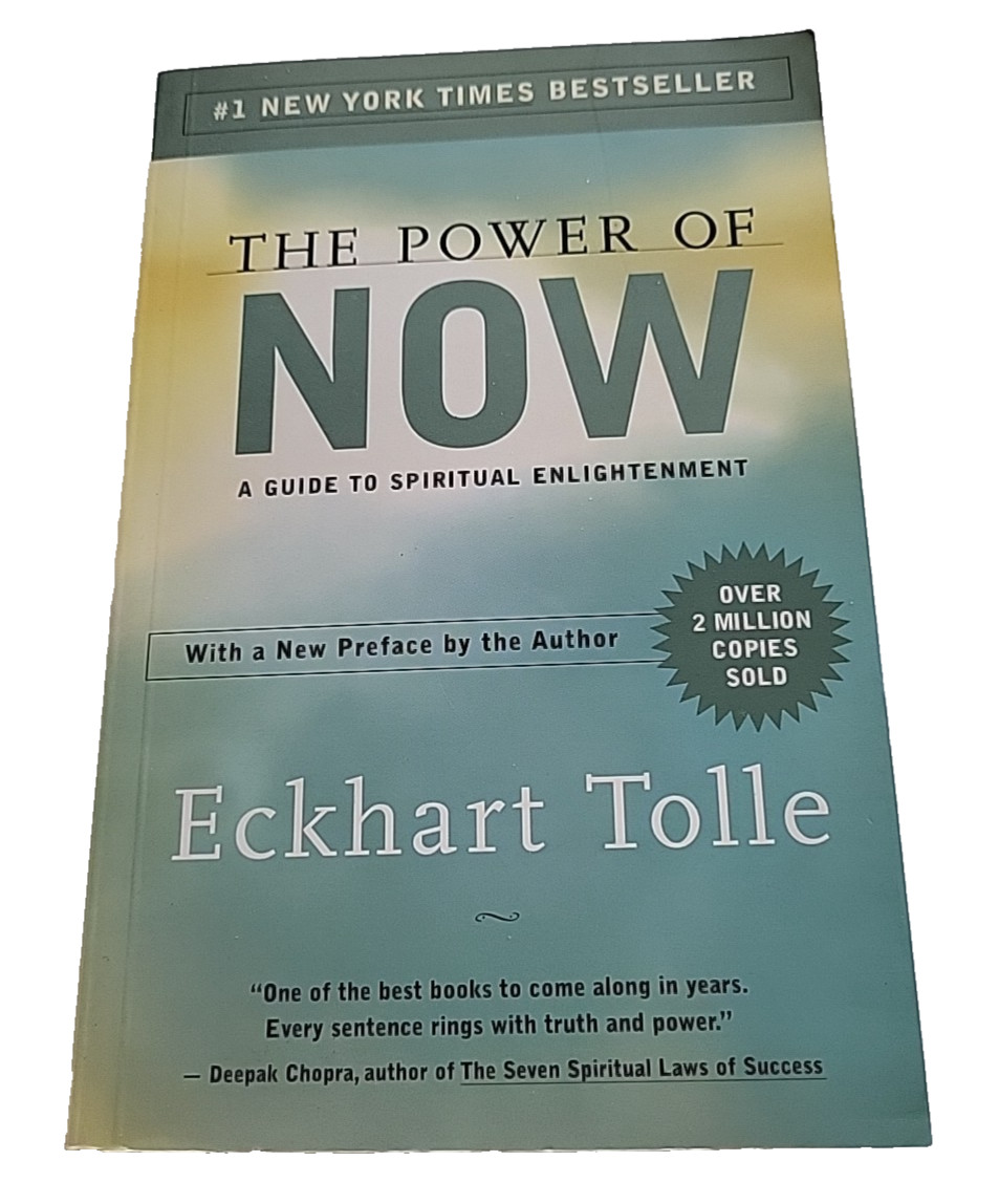 Power of Now : A Guide to Spiritual Enlightenment by Eckhart Tolle (2004)