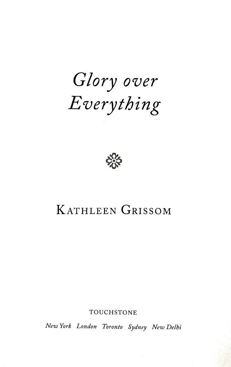 Glory over Everything, Kathleen Grissom, PB Good 9781476748450