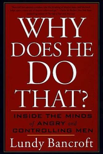Why Does He Do That?: Inside the Minds of Angry and Controlling Men – GOOD