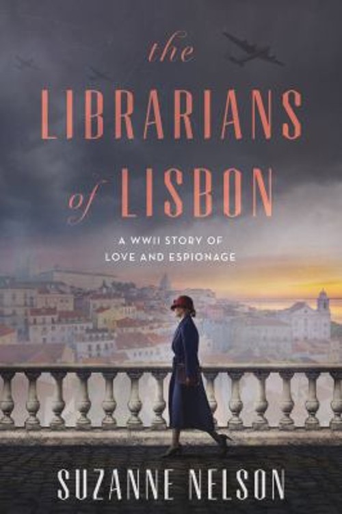 The Librarians of Lisbon : A WWII Story of Love and Espionage Suz